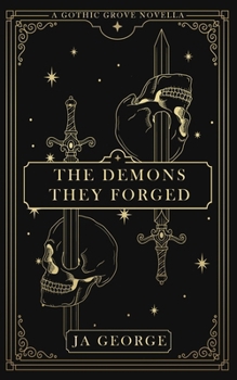 The Demons They Forged: A Gothic Grove Novella
