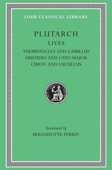 Plutarch's Lives, Volume II: Themistocles and Camillus, aristides and Cato Major, Cimon and Lucullus - Book  of the Lives