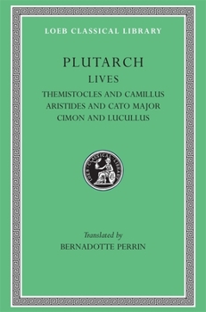 Hardcover Lives, Volume II: Themistocles and Camillus. Aristides and Cato Major. Cimon and Lucullus [Greek, Ancient (To 1453)] Book