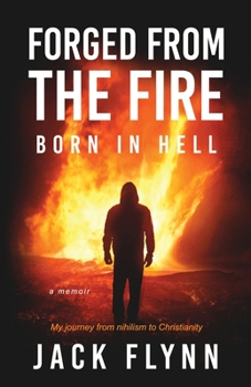 Paperback Forged From The Fire: Born in Hell Book