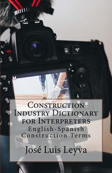 Paperback Construction Industry Dictionary for Interpreters: English-Spanish Construction Terms Book