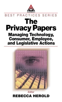 Hardcover The Privacy Papers: Managing Technology, Consumer, Employee, and Legislative Actions Book