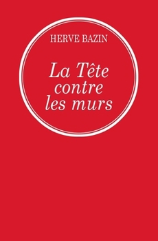 Paperback La tête contre les murs [French] Book