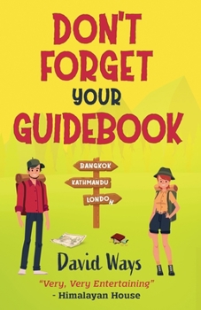 Paperback Don't Forget Your Guidebook: Bangkok, Kathmandu, London Book