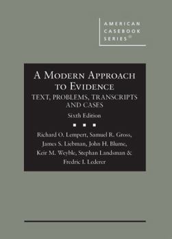 A Modern Approach to Evidence: Text, Problems, Transcripts and Cases (American Casebook Series)
