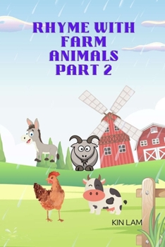 Paperback Rhyme With Farm Animals Part 2: Donkey, Goat, Chicken, and Cow Book