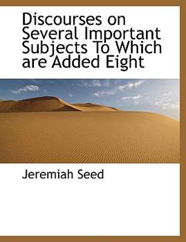 Paperback Discourses on Several Important Subjects to Which Are Added Eight Book