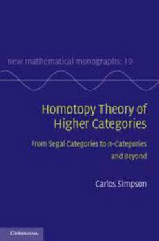 Electronics Homotopy Theory of Higher Categories: From Segal Categories to N-Categories and Beyond Book