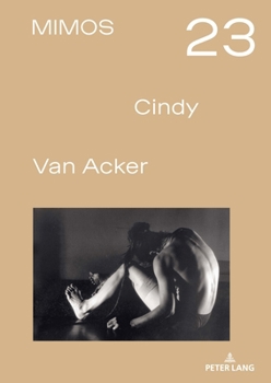 MIMOS 2023: Cindy Van Acker (MIMOS – Schweizer Jahrbuch Darstellende Künste, 85)