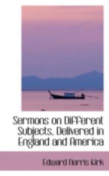 Paperback Sermons on Different Subjects, Delivered in England and America Book