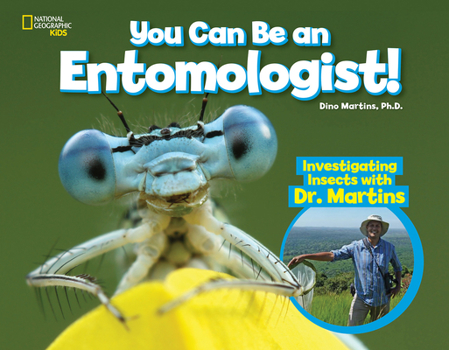 Hardcover You Can Be an Entomologist: Investigating Insects with Dr. Martins Book