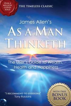 As a Man Thinketh: with The Way of Peace Bonus Book