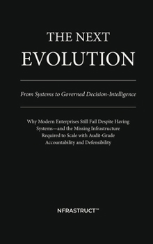 Hardcover The Next Evolution: From Systems to Governed Decision-Intelligence Book