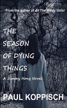 Paperback The Season of Dying Things: A Jimmy Hong Novel Book