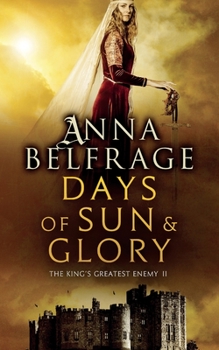 Days of Sun and Glory - Book #2 of the King's Greatest Enemy