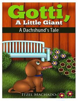 Paperback Gotti, a Little Giant: A Dachshund's Tale Book