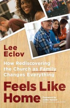 Paperback Feels Like Home: How Rediscovering the Church as Family Changes Everything Book