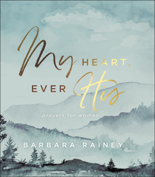 Hardcover My Heart, Ever His: Prayers for Women Book