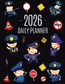 Police Planner 2026: Cool Daily Organizer: January-December (12 Months) Stylish Blue Policeman Weekly Agenda for Law & Order