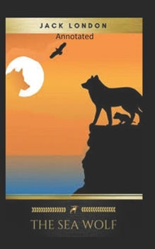 Paperback The Sea-Wolf Annotated Book