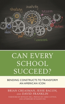 Hardcover Can Every School Succeed?: Bending Constructs to Transform an American Icon Book