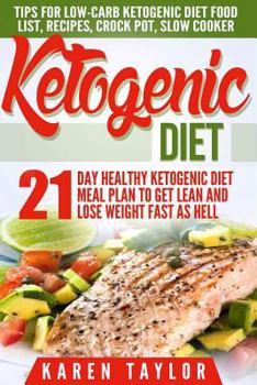 Paperback Ketogenic Diet: 21-Day Healthy Ketogenic Meal Plan To Get Lean And Lose Weight Fast As Hell- Tips For Low-Carb Ketogenic Diet Book