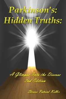 Paperback Parkinson's: Hidden Truths: A Glimpse Into the Disease. 2nd Edition Book