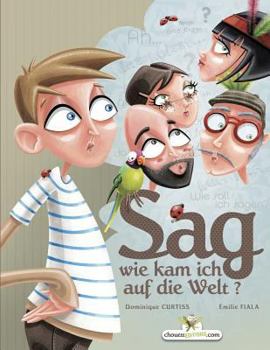 Paperback Sag wie kam ich auf die Welt? [German] Book