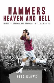 Paperback Hammers Heaven and Hell: From Take-Off to Tevez--Two Seasons of Triumph and Trauma at West Ham United Book