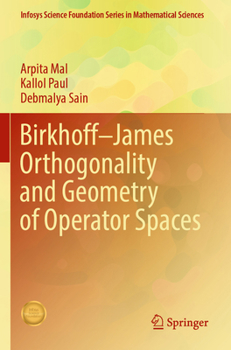 Paperback Birkhoff-James Orthogonality and Geometry of Operator Spaces Book