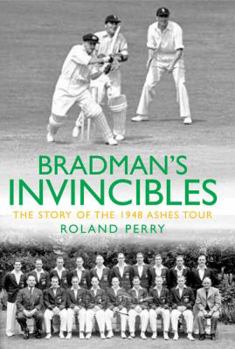 Hardcover Bradman's Invincibles : The Story of the 1948 Ashe Book