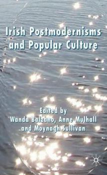 Hardcover Irish Postmodernisms and Popular Culture Book