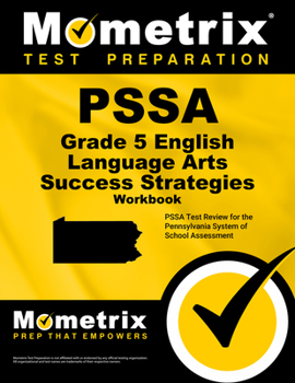 Paperback Pssa Grade 5 English Language Arts Success Strategies Workbook: Comprehensive Skill Building Practice for the Pennsylvania System of School Assessment Book