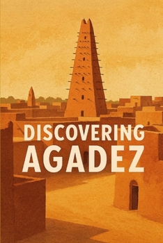 Discovering Agadez (Discovering the world)