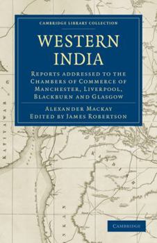 Paperback Western India: Reports Addressed to the Chambers of Commerce of Manchester, Liverpool, Blackburn and Glasgow Book