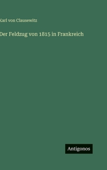 Der Feldzug von 1815 in Frankreich