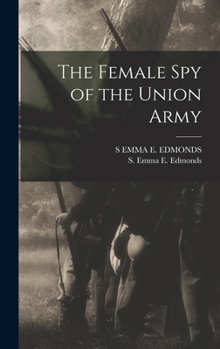 The Female Spy of the Union Army