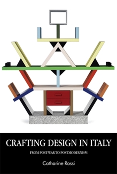 Hardcover Crafting Design in Italy: From Post-War to Postmodernism Book