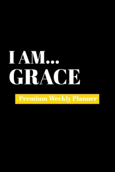 Paperback I Am Grace: Premium Weekly Planner Book