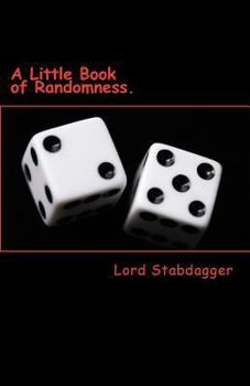 Paperback A Little Book of Randomness.: Poems, rhymes and silly little things. Book