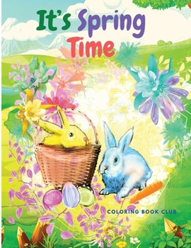 Paperback It's Spring Time: Beautiful Coloring Book Suitable for All Ages: Beautiful Coloring Book Suitable for All Ages Book