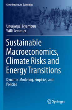 Paperback Sustainable Macroeconomics, Climate Risks and Energy Transitions: Dynamic Modeling, Empirics, and Policies Book