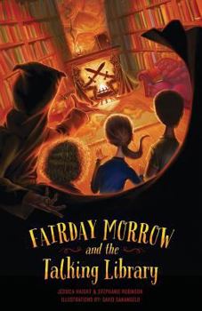 Fairday Morrow and the Talking Library - Book #2 of the Fairday Morrow