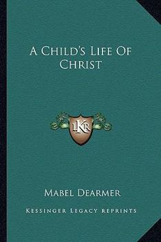 Paperback A Child's Life Of Christ Book