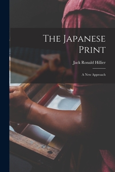 Paperback The Japanese Print: a New Approach Book