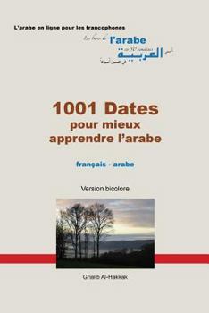Paperback 1001 Dates pour mieux apprendre l'arabe: Version bicolore - noms propres en couleur [French] Book