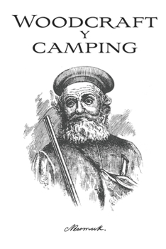 Paperback Woodcraft y Camping: por Nessmuk [Spanish] Book