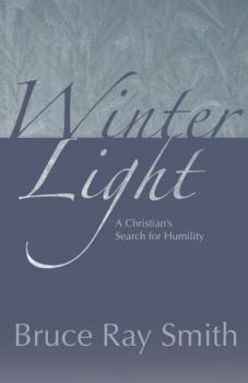 Paperback Winter Light: A Christian's Search for Humility Book