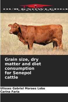 Paperback Grain size, dry matter and diet consumption for Senepol cattle Book