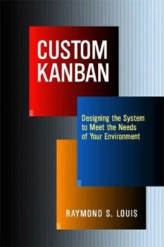 Hardcover Custom Kanban: Designing the System to Meet the Needs of Your Environment Book